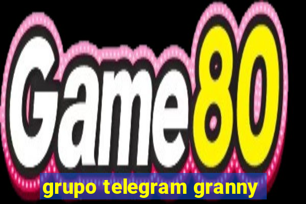 grupo telegram granny